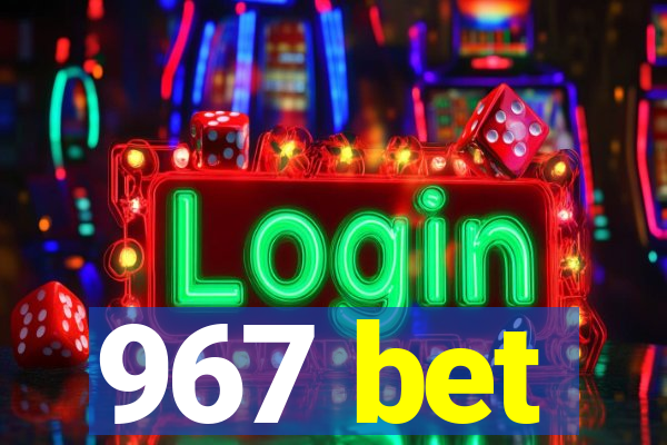 967 bet